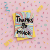 Thanks So Much Greeting Card