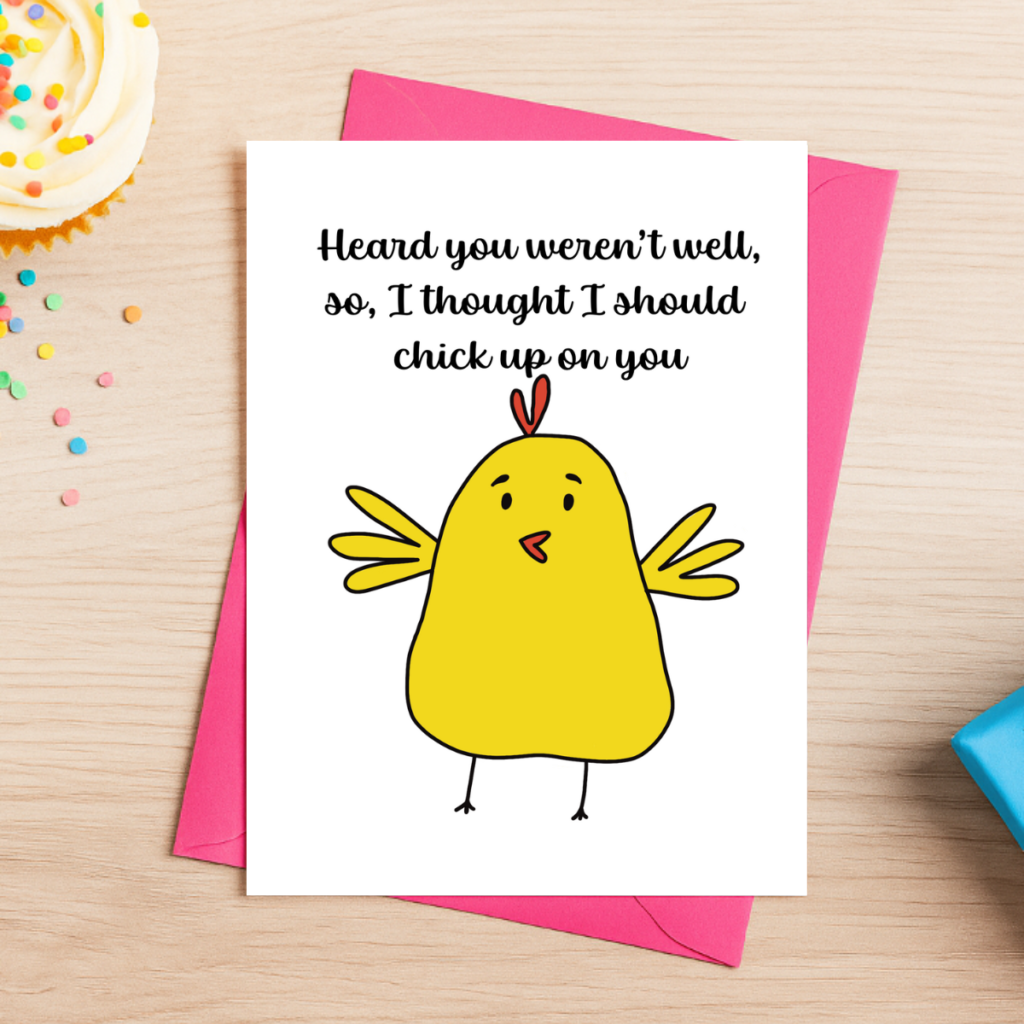 The Chicken Up Get Well Soon Card 4 features a yellow cartoon chick and the message, "Heard you weren’t well, so I thought I should chick up on you," shown on a pink envelope next to a cupcake with hundreds and thousands.