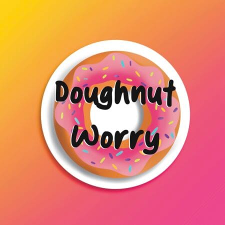 IMG_0305 Doughnut Worry Pun Vinyl Sticker