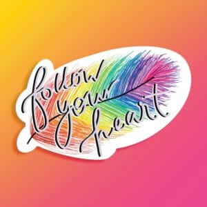 Follow Your Heart Rainbow Vinyl Sticker