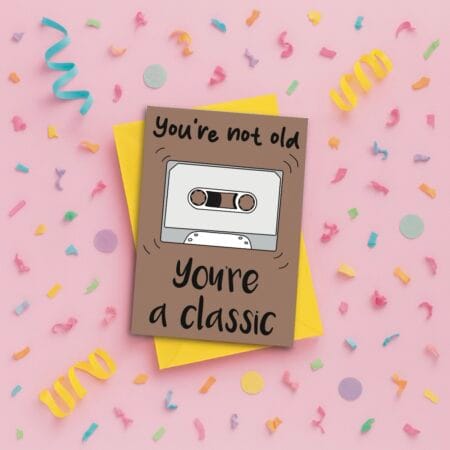 Not Old But Classic Birthday Card
