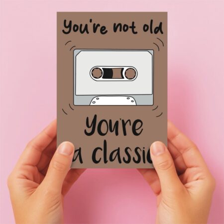 not old but classic birthday card main Not Old But Classic Birthday Card