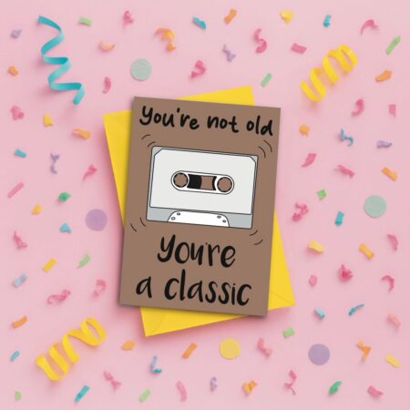 not old but classic birthday card pink Not Old But Classic Birthday Card