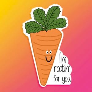 IMG_0323 Rootin’ for You Pun Vinyl Sticker