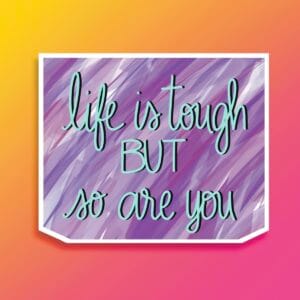 You Are Tough Vinyl Sticker